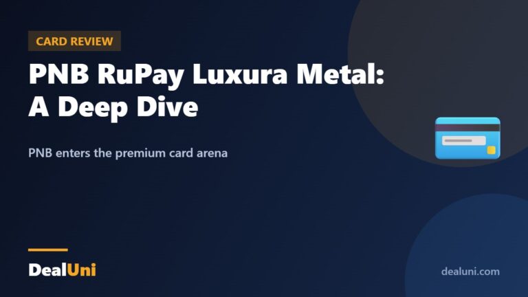 PNB RuPay Luxura Metal: A Deep Dive — DealUni
